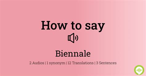 How to pronounce Biennale .